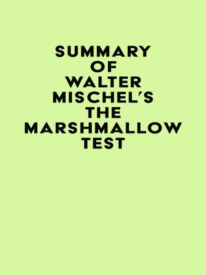 cover image of Summary of Walter Mischel's the Marshmallow Test
